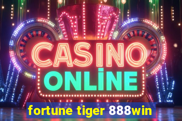 fortune tiger 888win